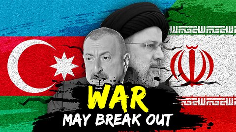 The Escalating Conflict Between Iran and Azerbaijan | War is Inevitable