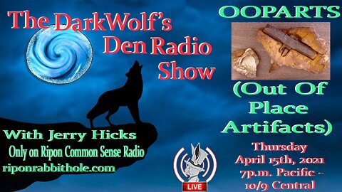 🐺The DarkWolf's Den Radio Show🐺EP 78 : OOPARTS (Out Of Place Artifacts)