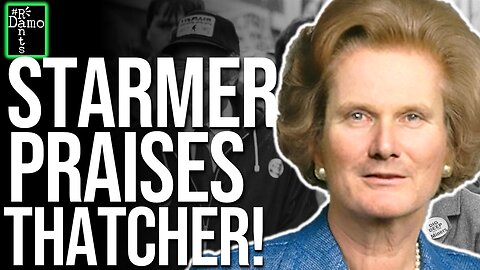 Keir Starmer’s Thatcher praise makes Labour the New Tories.