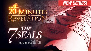 The 7 Seals - Part Two: What Is The Scroll? | 20-MINUTES OF REVELATION - EP 04 | End of the World, Last Days, Four Horsemen, 666, Armageddon, The Mark of The Beast Bible