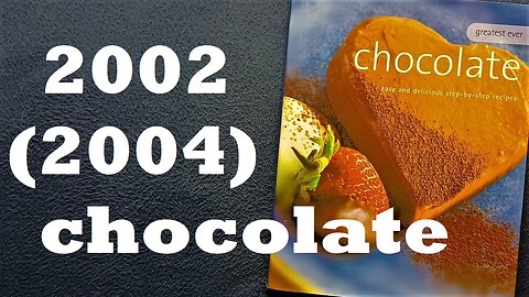 Greatest Ever Chocolate, easy and delicious step-by-step recipes, 2002 (2004) PARRAGON PUBLISHING
