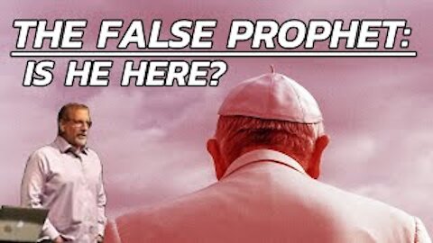 "The False Prophet: Is He Here?" with Tom Hughes
