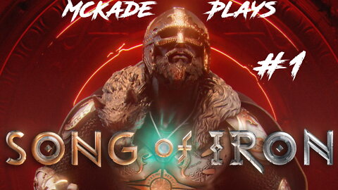 McKade Plays: Song of Iron #1 (PC)