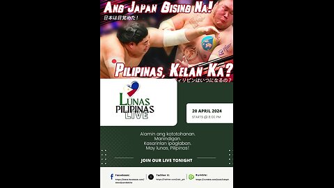 Lunas Pilipinas (042024) - Ang Japan Gising Na! Pilipinas, Kelan Ka?