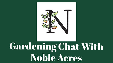 Gardening Chat with Noble Acres