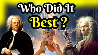 Who Did It Best - Vivaldi or Bach?