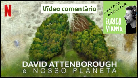 Porque as recomendações do David Attenborough no filme Nosso Planeta estão fadadas a falhar