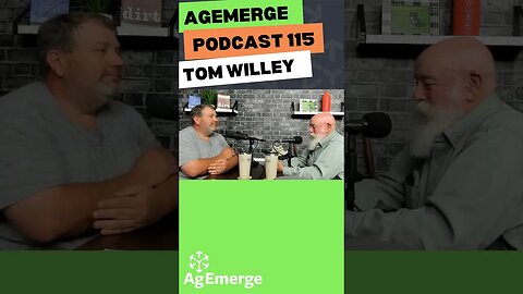 AgEmerge Podcast 115 with Tom Willey