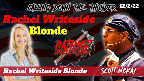 12.2.22 Patriot Streetfighter, Rachel "Writeside Blonde", Expanded Thinking Beyond Cabal Programming Dogma