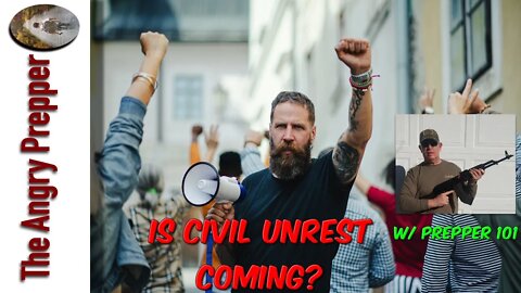 Civil Unrest Coming Next? w/ Prepper 101