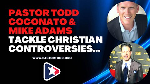 Pastor Todd Coconato and Mike Adams tackle Christian controversies..