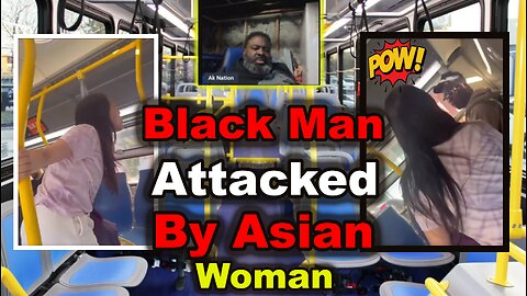 Black man is attacked on a City bus by an Asian woman for doing this, Mass shootings.
