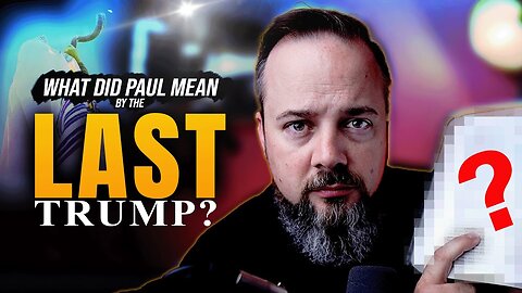 What Did Paul Mean By "The Last Trumpet"? - End Times Bible Study