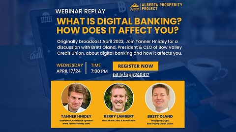 40417 REPLAY Alberta Prosperity Project Webinar: What is Digital Banking? How does it affect you?