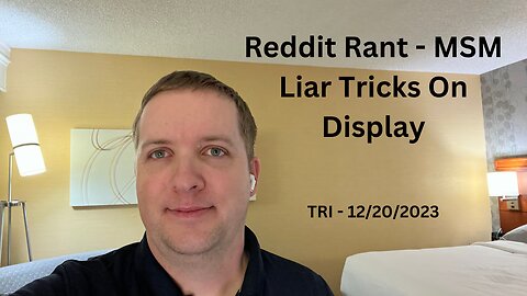 Reddit Rant - MSM Liar Tricks On Display
