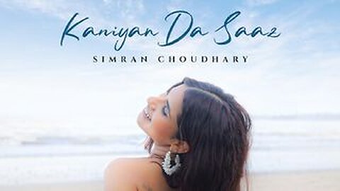 Kaniyan Da Saaz - Simran Choudhary | Garvit Soni, Rakesh Deol, Sidharth Banerjee; New Punjabi Music
