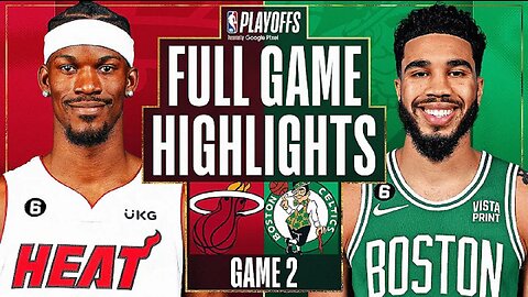 Miami Heat vs. Boston Celtics Full Game 2 Highlights | May 19 | 2022-2023 NBA Playoffs