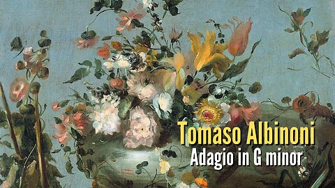 Tomaso Albinoni: Adagio for organ and strings in G minor [Arr. Remo Giazotto]