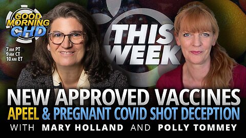 New Approved Vaccines, Apeel & Pregnant COVID Shot Deception
