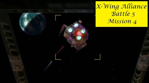 X-Wing Alliance : Battle 5 - Mission 4