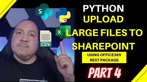 Python Upload Large Files to SharePoint Using Office365 Rest Package Part 4