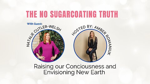 Raising our Conciousness and Envisioning New Earth with Natalie Cutler-Welsh