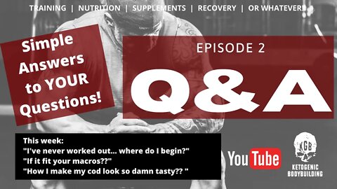 Ketogenic Bodybuilding: Episode 2 of Q&A!!