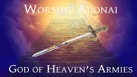 Worship Adonai God of Heavens Armies