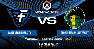 Overwatch- Faulkner vs. George Mason University (10/24/2023)