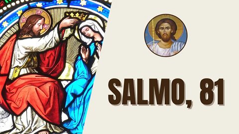 Salmo, 81 - "¡Aviven a Dios, nuestra fuerza, aclamen al Dios de Jacob! Entonen los salmos y toquen"