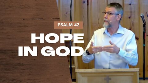 Hope in God — Psalm 42 (Traditional Worship)
