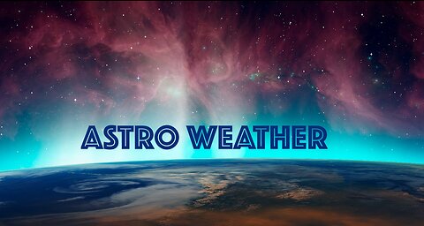 5-3-23 Astro Weather -- Into The Eclipse Vortex