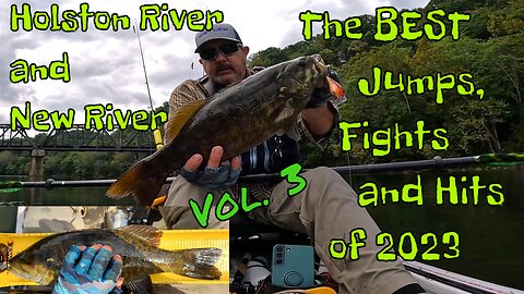 Kayak Fishing Holston River and New River with the Best Jumps, Fights and Hits of 2023 - Vol 3