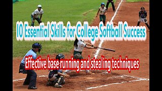 10 Essential Skills for softball. Number 4 . Effective base running and stealing techniques.