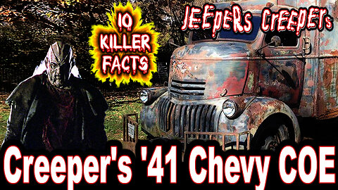 10 Killer Facts About Creeper's '41 Chevy COE Truck - Jeepers Creepers (OP: 9/28/23)