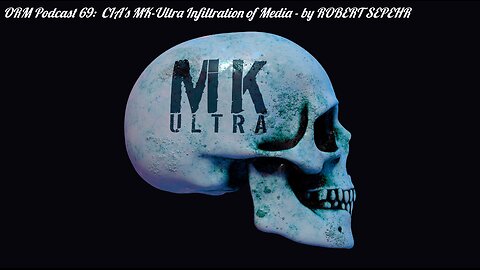 EP 69 | CIA's MK-Ultra Infiltration of Media - by ROBERT SEPEHR