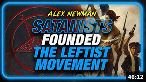 Satanists Founded And Controlled The Worldwide Leftist Movement