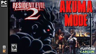 Resident Evil 2 (1998) Akuma Mode [PC]