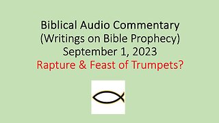 Biblical Audio Commentary – Rapture & Feast of Trumpets?