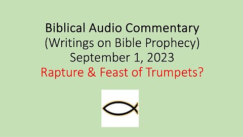 Biblical Audio Commentary – Rapture & Feast of Trumpets?