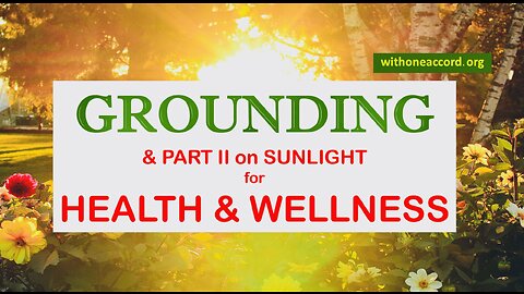 Grounding - Part II on Sunlight, Health and Wellness