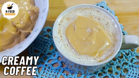 Creamy Coffee Recipe By H FOOD | Coffee Recipe | Tasty And Quick Creamy Coffee Recipe