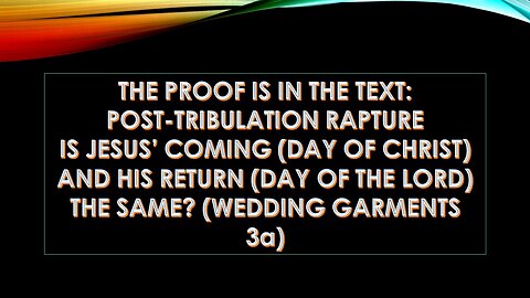 Proof is in the Text: Post-Tribulation Rapture (Wedding Garments 3a)