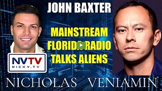 John Baxter Discusses Mainstream Florida Radio Talk Aliens with Nicholas Veniamin