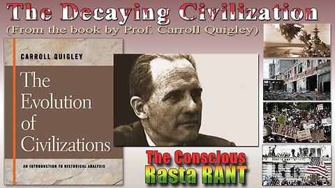 The Decaying Civilization from Prof. Carroll Quigley