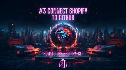 #3: How to connect your Shopify Theme to GitHub