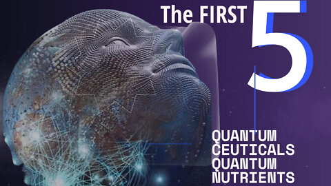 The First Five Quantum Nutrients in The World