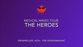 Alberta Medical Minds Tour: Heroes - Drumheller - Feat. Dr. Makis, Dr. Hoffe, and Dr. Nagase