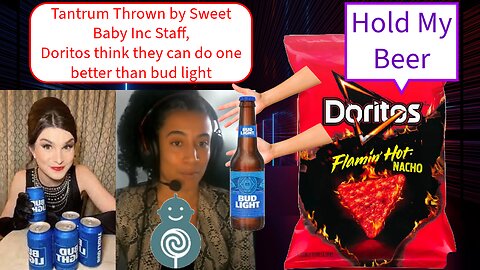 Tantrum Thrown by Sweet Baby Inc Staff, Doritos think they can do one better than Bud Light.