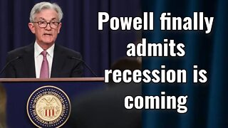 Even Fed’s Powell now admits we're headed into recession